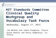 HIT Standards Committee Clinical Quality Workgroup and Vocabulary Task Force