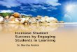 Increase Student Success by Engaging Students in Learning