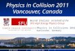 Physics in Collision 2011 Vancouver, Canada