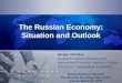 The Russian Economy: Situation and Outlook