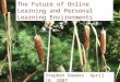 The Future of Online Learning and Personal Learning Environments