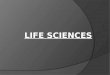 LIFE SCIENCES
