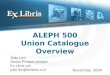 ALEPH 500 Union Catalogue Overview