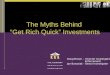 The Myths Behind  “Get Rich Quick” Investments