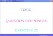 TOEIC  QUESTION RESPONSES EXERCISE  25