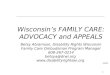 Wisconsin’s FAMILY CARE: ADVOCACY and APPEALS Betsy Abramson, Disability Rights Wisconsin