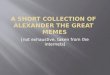 A short collection of  Alexander the Great  MEMES