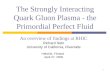The Strongly Interacting Quark Gluon Plasma - the Primordial Perfect Fluid
