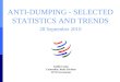 ANTI-DUMPING - SELECTED STATISTICS AND TRENDS 28 September 2010