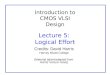 Introduction to CMOS VLSI Design Lecture 5:  Logical Effort
