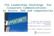 The Leadership Challenge  for Corporate Communications:  or levels, DNA and competencies