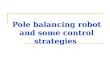 Pole balancing robot and some control strategies