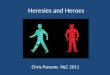 Heresies and Heroes