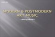 MODERN & POSTMODERN ART MUSIC