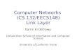 Computer Networks  (CS 132/EECS148) Link Layer