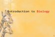 Introduction to  Biology