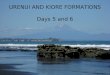 URENUI AND KIORE FORMATIONS Days 5 and 6