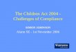 The Children Act 2004 - Challenges of Compliance