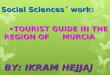 • TOURIST GUIDE IN THE  REGION OF     MURCIA