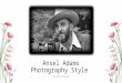 Ansel  Adams Photography Style