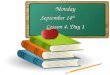Monday September 14 th Lesson 4, Day 1