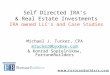 Self Directed IRA’s  & Real Estate Investments IRA owned LLC’s and Case Studies