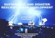 SUSTAINABLE  AND DISASTER RESILIENT URBAN DEVELOPMENT