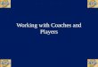 Working with Coaches and Players