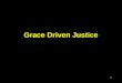 Grace Driven Justice