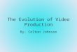 The Evolution of Video Production