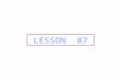 LESSON  07
