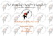 The Walking Theatre Company Innovative Theatre Anywhere
