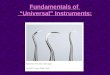Fundamentals of   “Universal” Instruments: