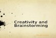 Creativity and Brainstorming