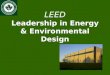 LEED Leadership in Energy & Environmental Design