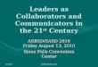 Leaders as Collaborators and Communicators in the 21 st  Century