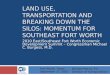 Land use, transportation and breaking down the silos: momentum for southeast fort worth