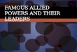 Famous Allied  Powers and their leaders