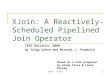 XJoin: A Reactively-Scheduled Pipelined Join Operator