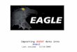 Importing  ASENT  data into  EAGLE Last revised:  12/16/2009