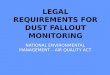 LEGAL REQUIREMENTS FOR DUST FALLOUT MONITORING