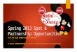 Spring 2013 Spot & Partnership Opportunities
