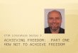 Achieving freedom:  part one  how not to achieve freedom