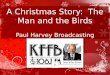 A Christmas Story:  The Man and the Birds Paul Harvey Broadcasting