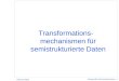 Transformations-mechanismen für semistrukturierte Daten