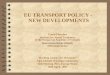 EU TRANSPORT POLICY -  NEW DEVELOPMENTS