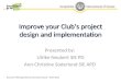 I mprove  your Club’s project  design  and implementation