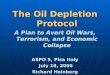 The Oil Depletion Protocol A Plan to Avert Oil Wars, Terrorism, and Economic Collapse
