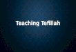 Teaching Tefillah
