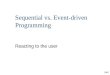 Sequential vs. Event-driven Programming